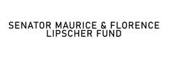 Senator Maurice and Florence Lipscher Fund